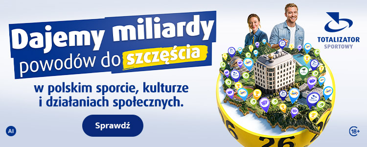 Reklama Totalizatora Sportowego — Dajemy miliardy powodów do szczęścia w polskim sporcie, kulturze i działaniach społecznych